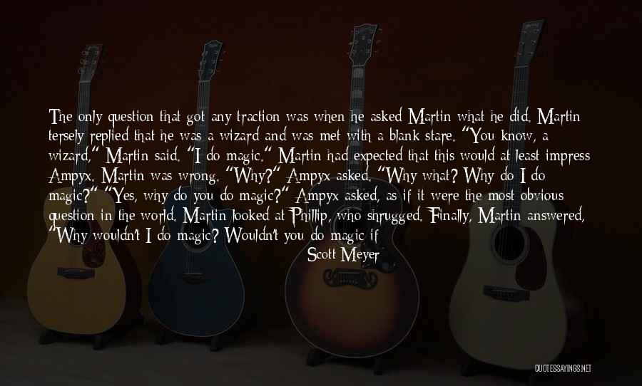 If Never Met You Quotes By Scott Meyer If Never Met You Quotes By Scott Meyer