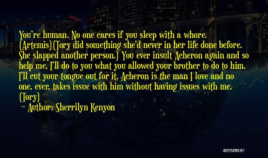 If No One Cares Quotes By Sherrilyn Kenyon