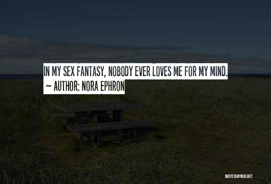 If Nobody Loves You Quotes By Nora Ephron