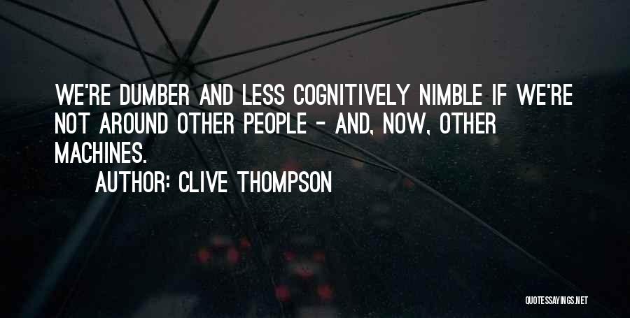 If Not Now Quotes By Clive Thompson