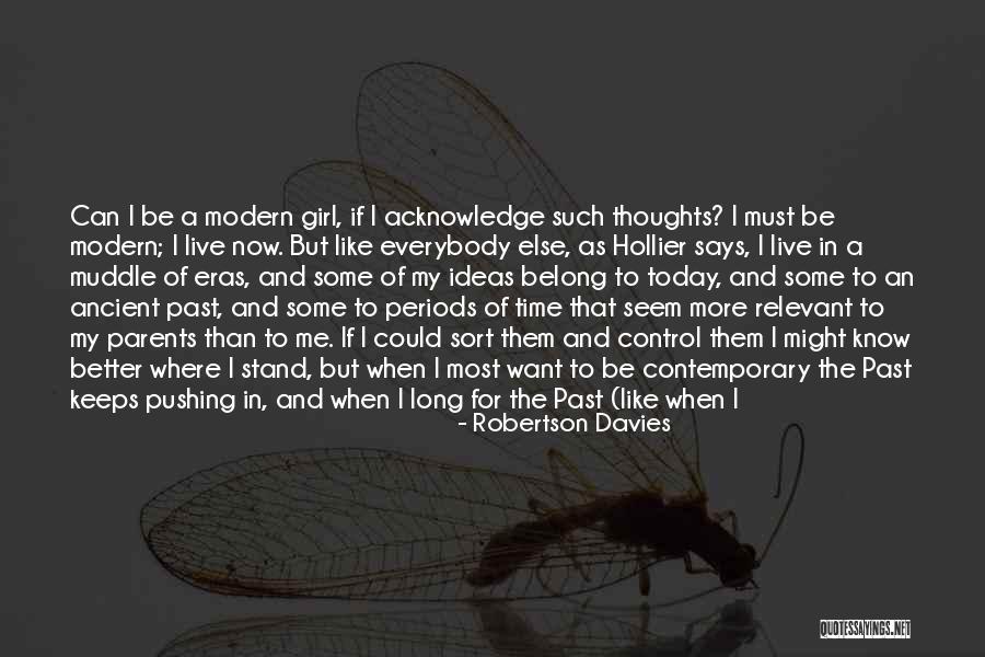 If Not Today When Quotes By Robertson Davies If Not Today When Quotes By Robertson Davies