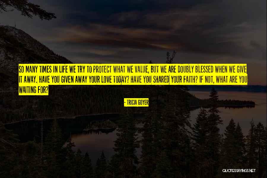 If Not Today When Quotes By Tricia Goyer If Not Today When Quotes By Tricia Goyer