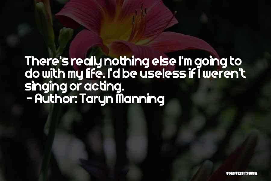 If Nothing Else Quotes By Taryn Manning