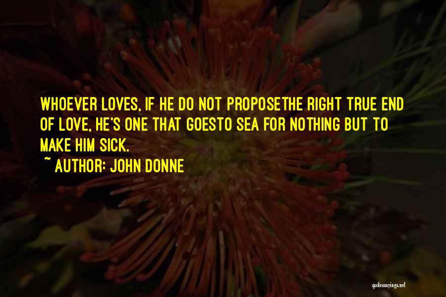 If Nothing Goes Right Quotes By John Donne