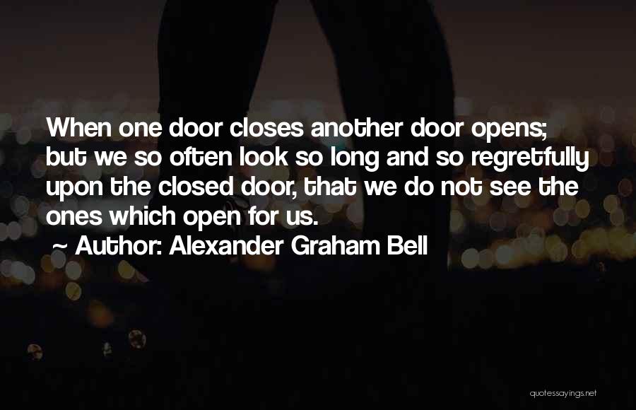 If One Door Closes Another Will Open Quotes By Alexander Graham Bell