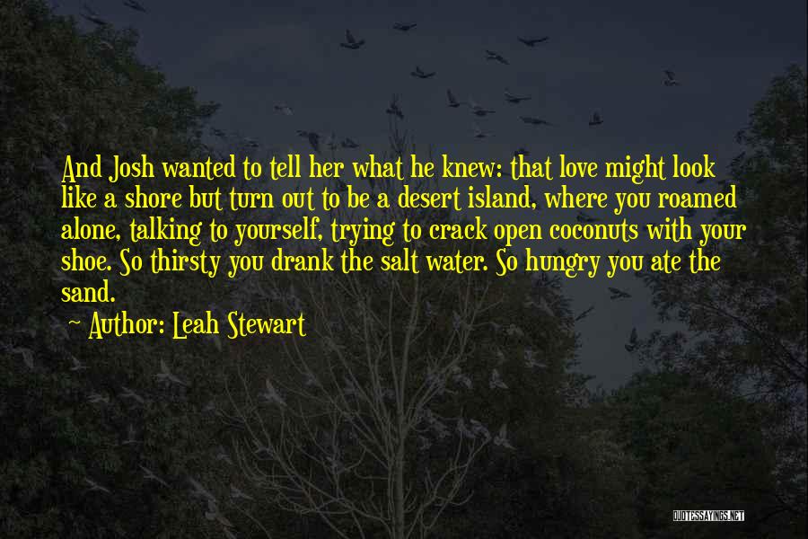 If Only He Knew How Much I Love Him Quotes By Leah Stewart