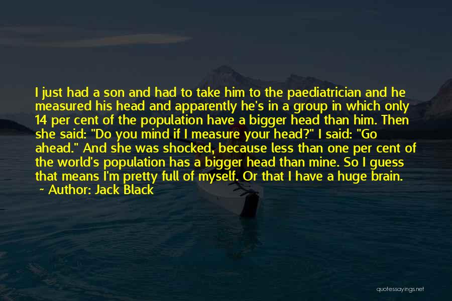 If Only He Was Mine Quotes By Jack Black