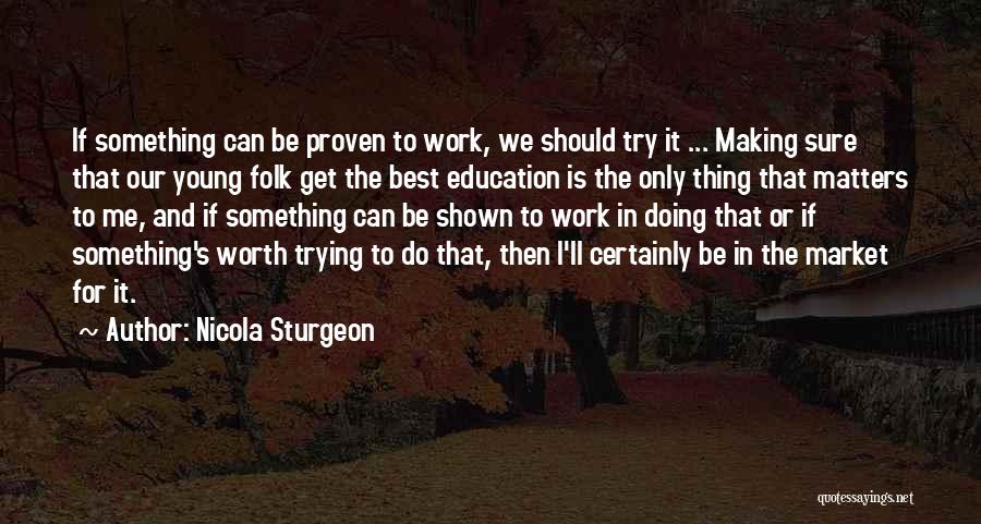 If Only I Can Do Something Quotes By Nicola Sturgeon