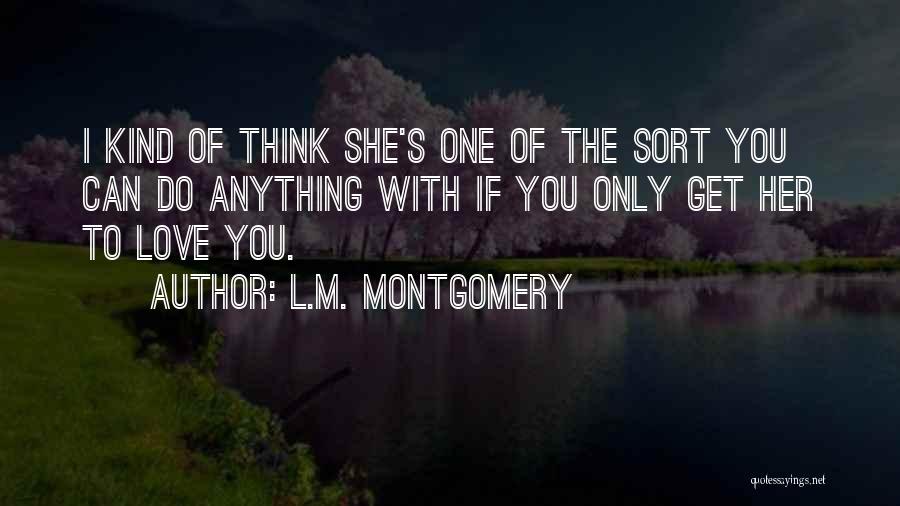 If Only I Can Love You Quotes By L.M. Montgomery
