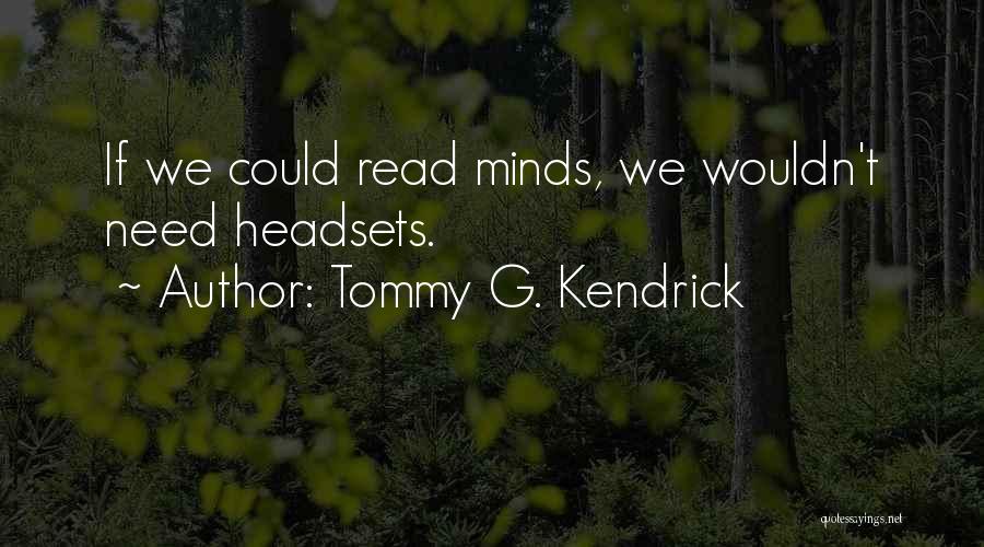 If Only I Can Read Your Mind Quotes By Tommy G. Kendrick