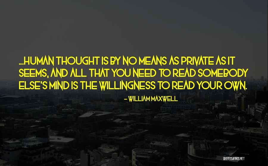 If Only I Can Read Your Mind Quotes By William Maxwell