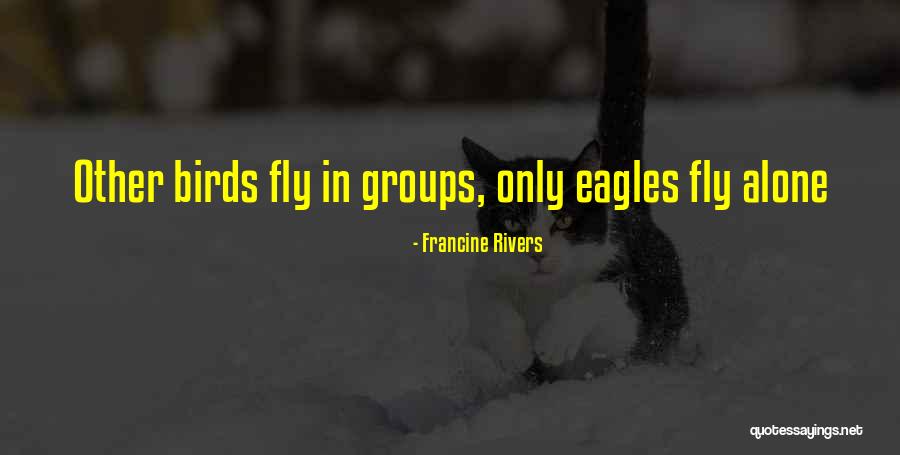 If Only I Could Fly Quotes By Francine Rivers