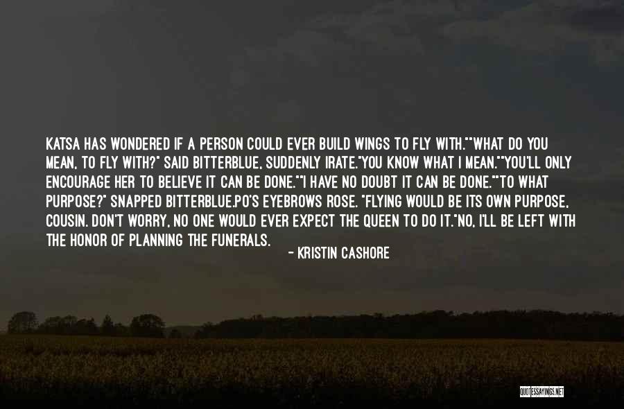 If Only I Could Fly Quotes By Kristin Cashore If Only I Could Fly Quotes By Kristin Cashore