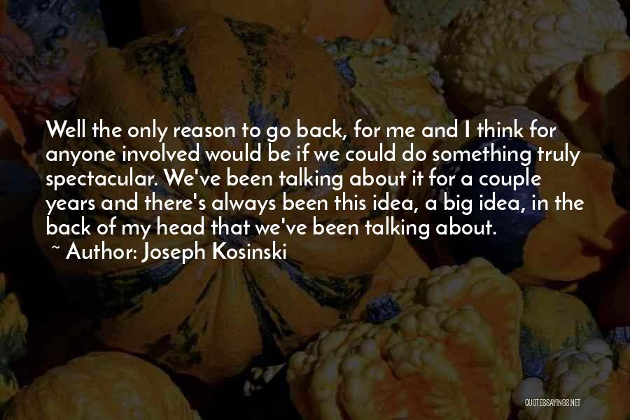 If Only I Could Go Back Quotes By Joseph Kosinski