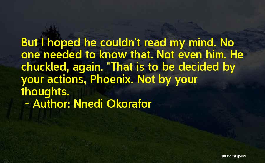 If Only I Could Read Your Mind Quotes By Nnedi Okorafor