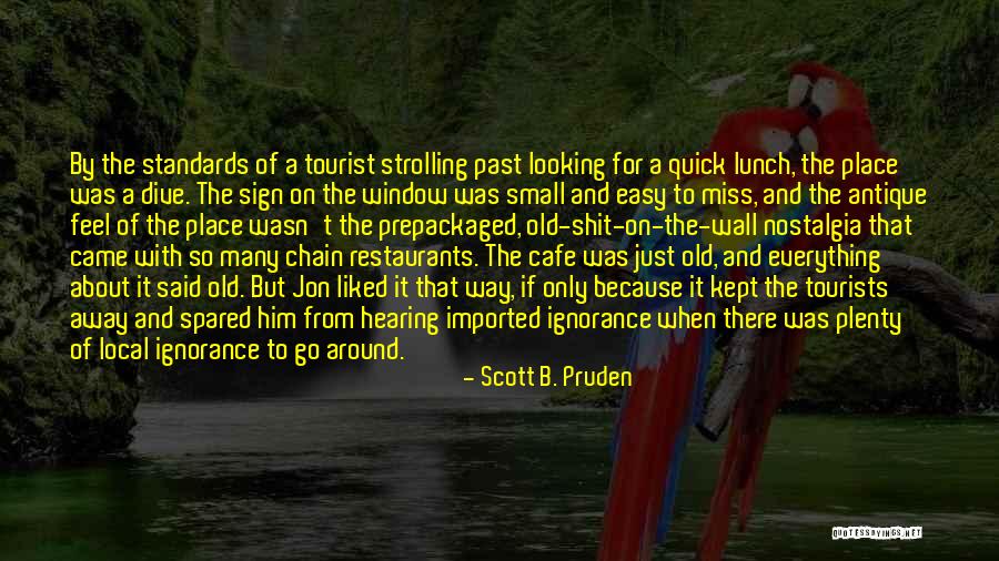 If Only It Was That Easy Quotes By Scott B. Pruden