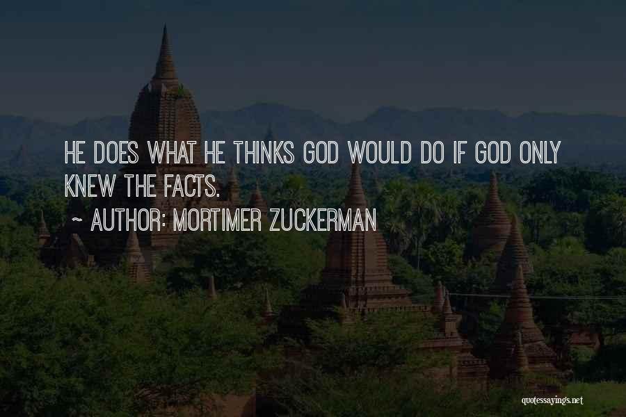 If Only Knew Quotes By Mortimer Zuckerman