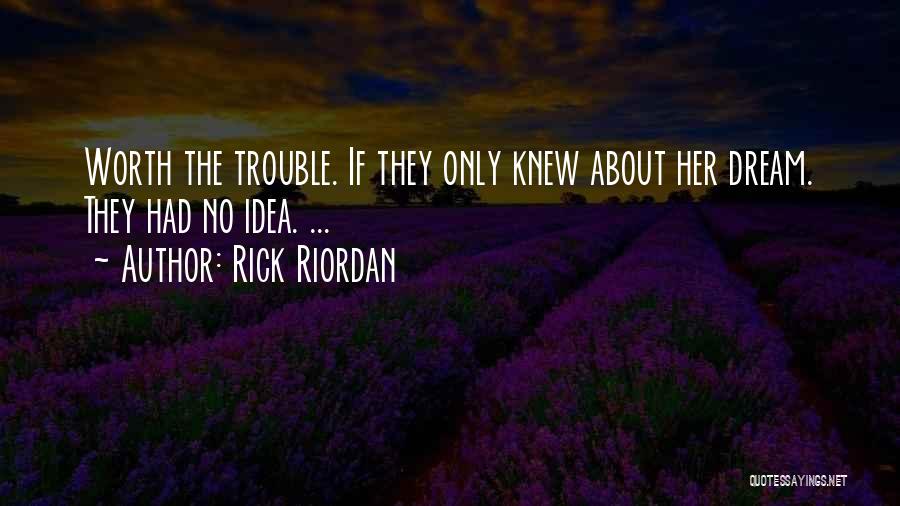 If Only Knew Quotes By Rick Riordan