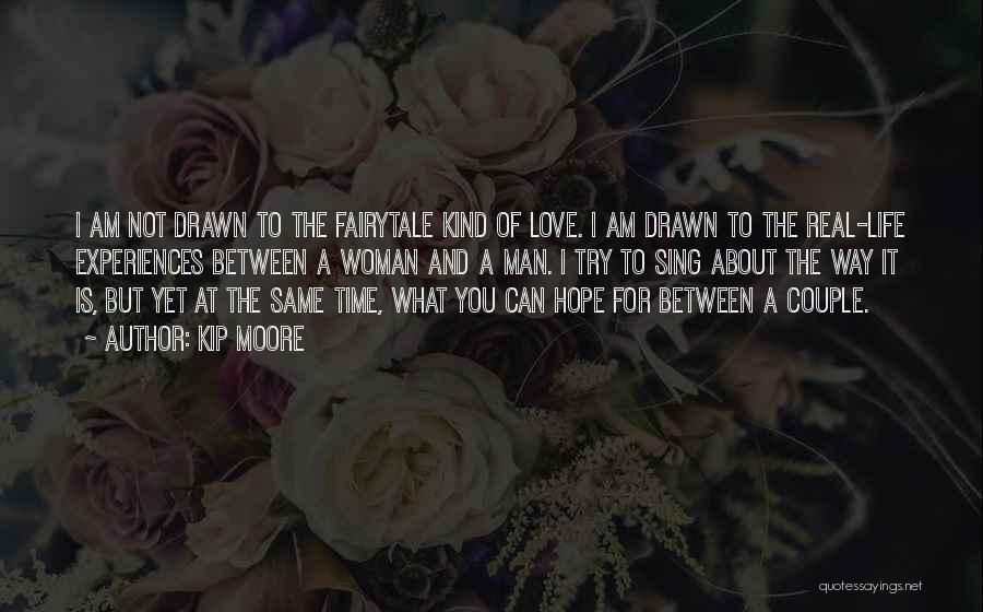 If Only Life Fairytale Quotes By Kip Moore