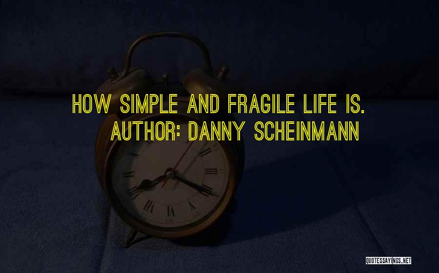 If Only Life Was Simple Quotes By Danny Scheinmann