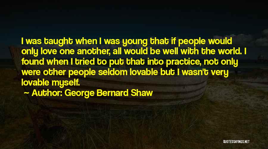 If Only Love Quotes By George Bernard Shaw