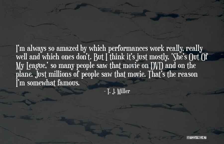 If Only Movie Famous Quotes By T. J. Miller If Only Movie Famous Quotes By T. J. Miller
