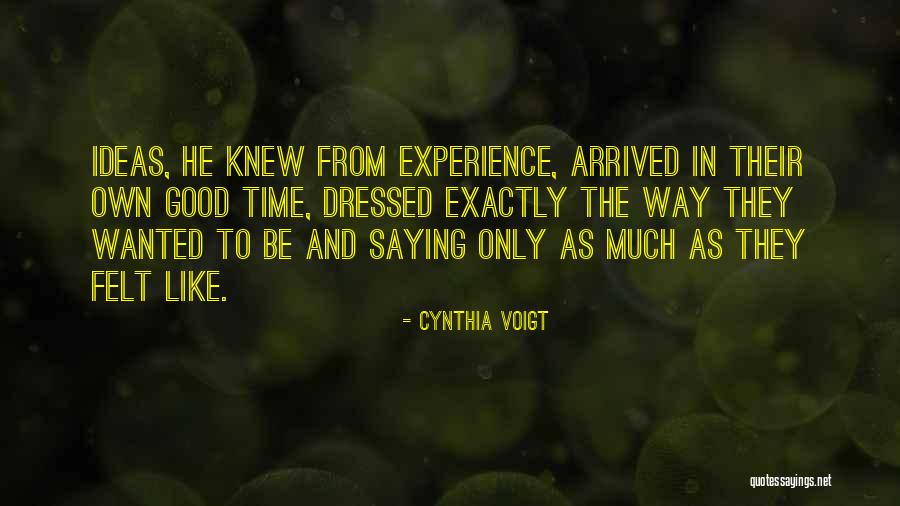 If Only She Knew How I Felt Quotes By Cynthia Voigt If Only She Knew How I Felt Quotes By Cynthia Voigt