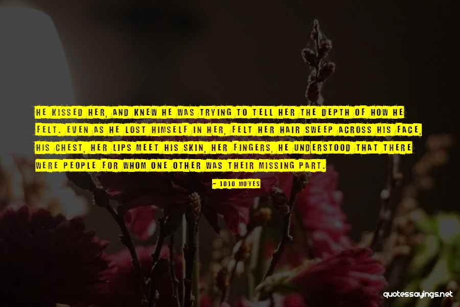If Only She Knew How I Felt Quotes By Jojo Moyes If Only She Knew How I Felt Quotes By Jojo Moyes