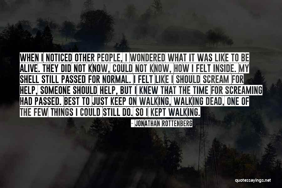 If Only She Knew How I Felt Quotes By Jonathan Rottenberg If Only She Knew How I Felt Quotes By Jonathan Rottenberg