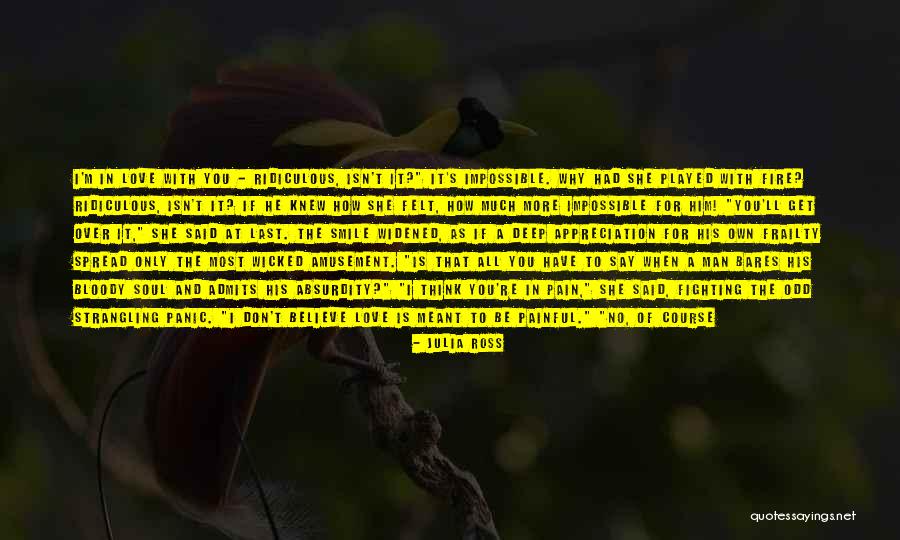 If Only She Knew How I Felt Quotes By Julia Ross If Only She Knew How I Felt Quotes By Julia Ross