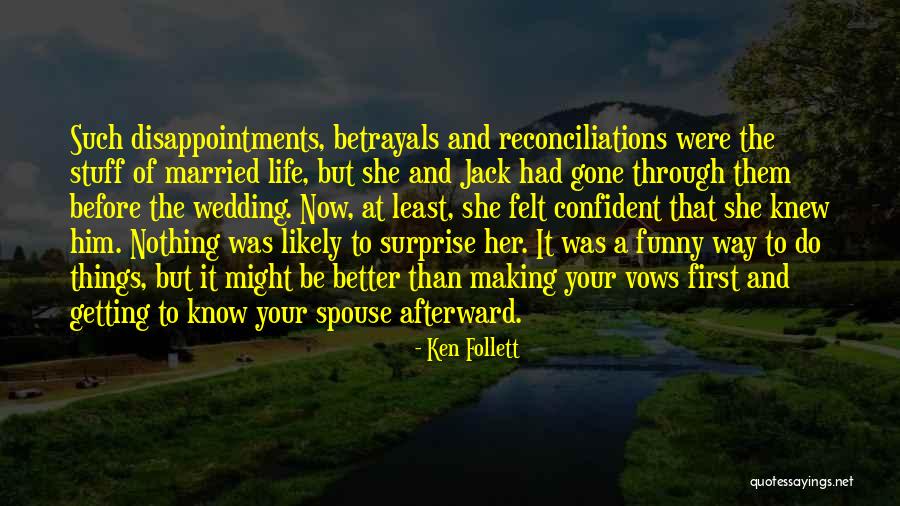 If Only She Knew How I Felt Quotes By Ken Follett If Only She Knew How I Felt Quotes By Ken Follett