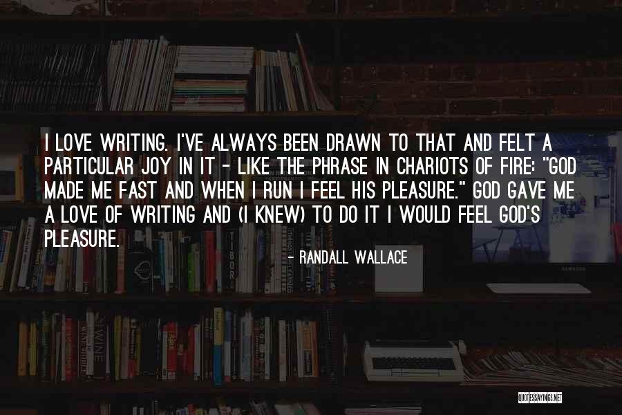 If Only She Knew How I Felt Quotes By Randall Wallace If Only She Knew How I Felt Quotes By Randall Wallace