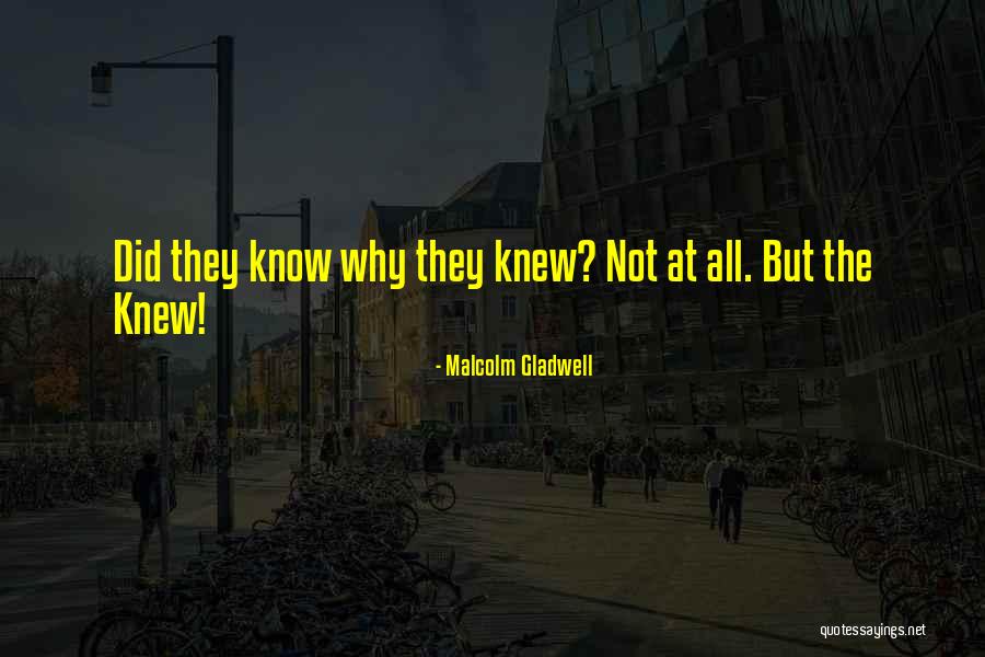 If Only U Knew Quotes By Malcolm Gladwell