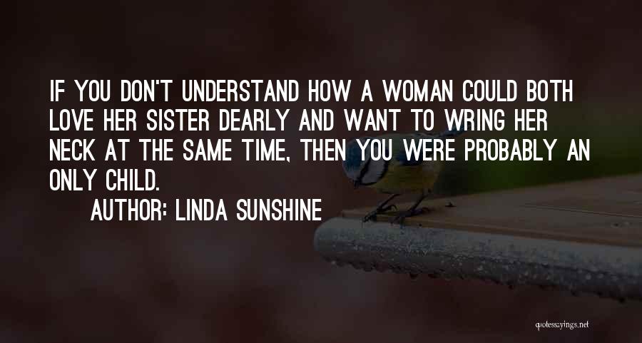 If Only You Could Understand Quotes By Linda Sunshine