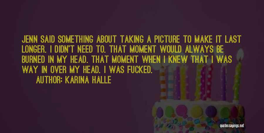 If Only You Knew Picture Quotes By Karina Halle