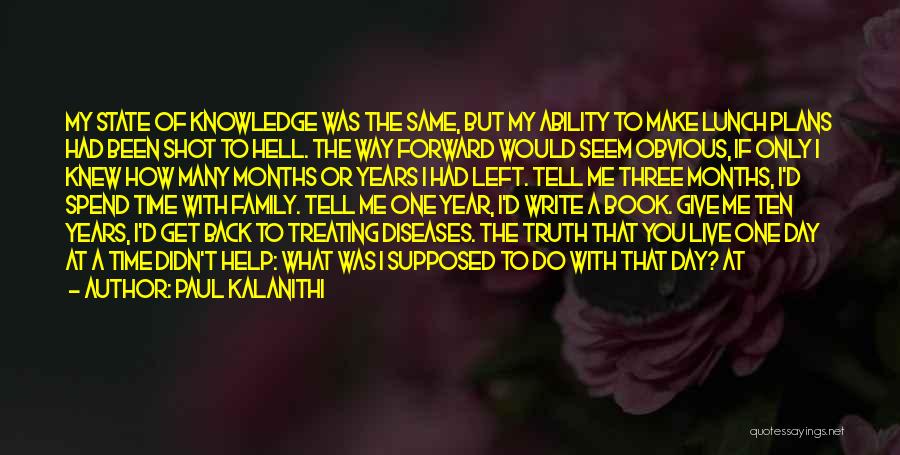 If Only You Knew The Truth Quotes By Paul Kalanithi