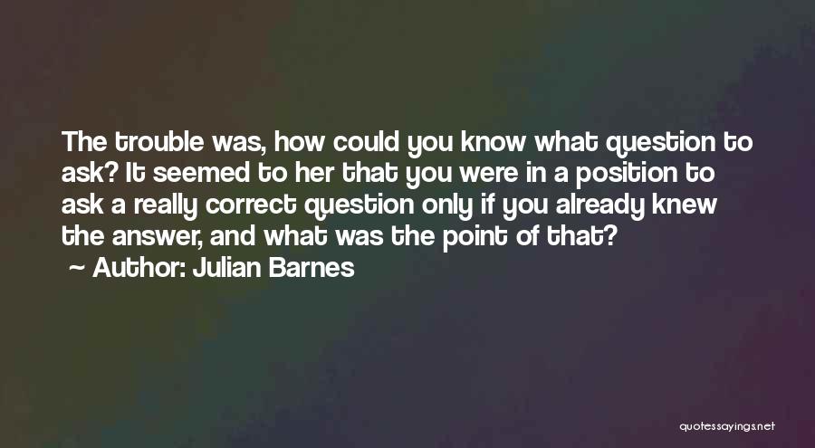 If Only You Really Knew Quotes By Julian Barnes