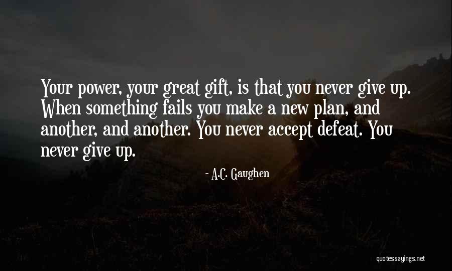 If Plan A Fails Quotes By A.C. Gaughen If Plan A Fails Quotes By A.C. Gaughen