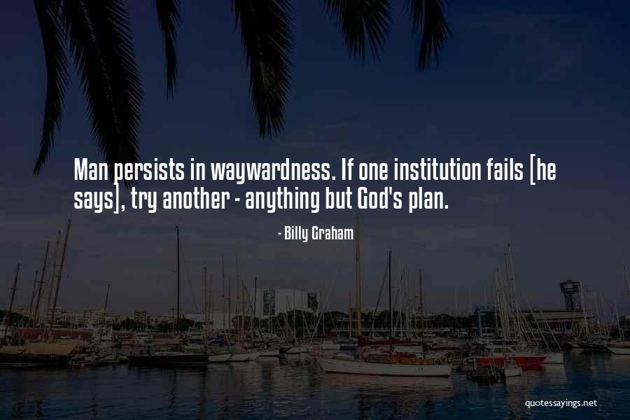 If Plan A Fails Quotes By Billy Graham If Plan A Fails Quotes By Billy Graham