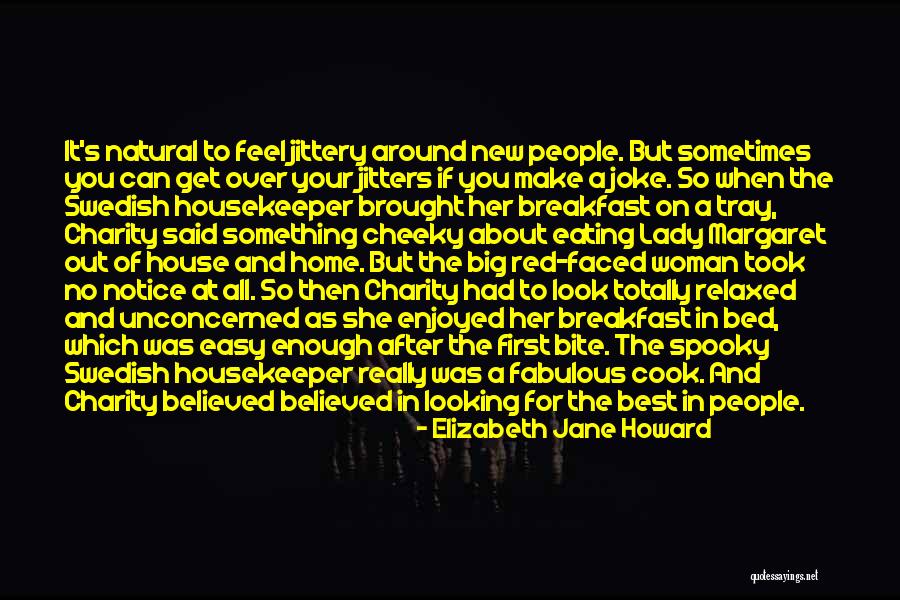 If She Can Cook Quotes By Elizabeth Jane Howard If She Can Cook Quotes By Elizabeth Jane Howard