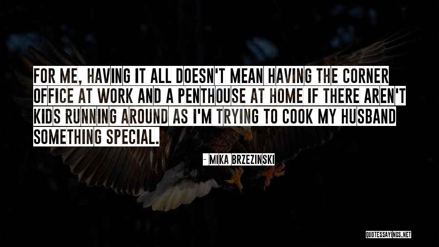 If She Can Cook Quotes By Mika Brzezinski