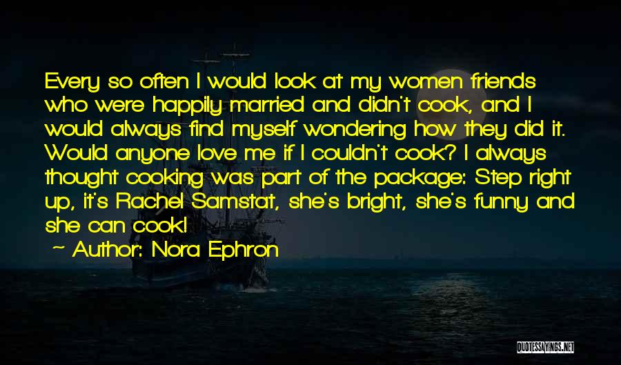 If She Can Cook Quotes By Nora Ephron