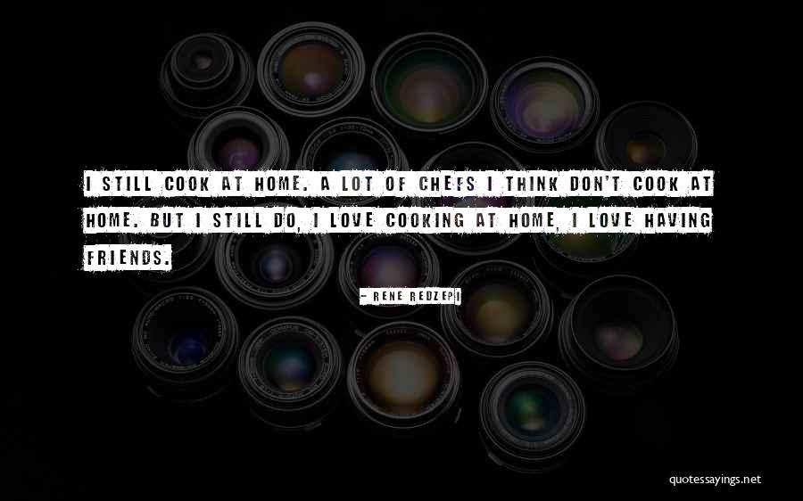 If She Can Cook Quotes By Rene Redzepi If She Can Cook Quotes By Rene Redzepi