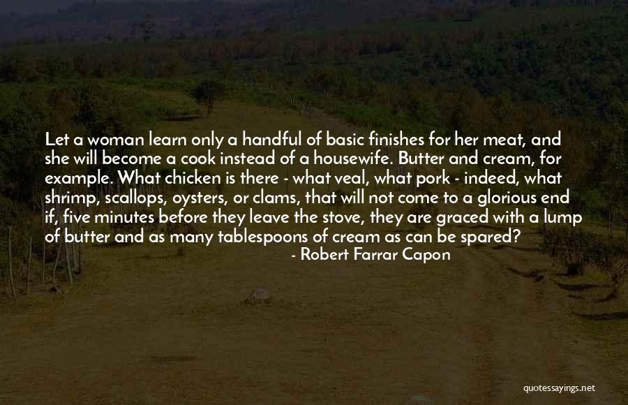If She Can Cook Quotes By Robert Farrar Capon If She Can Cook Quotes By Robert Farrar Capon