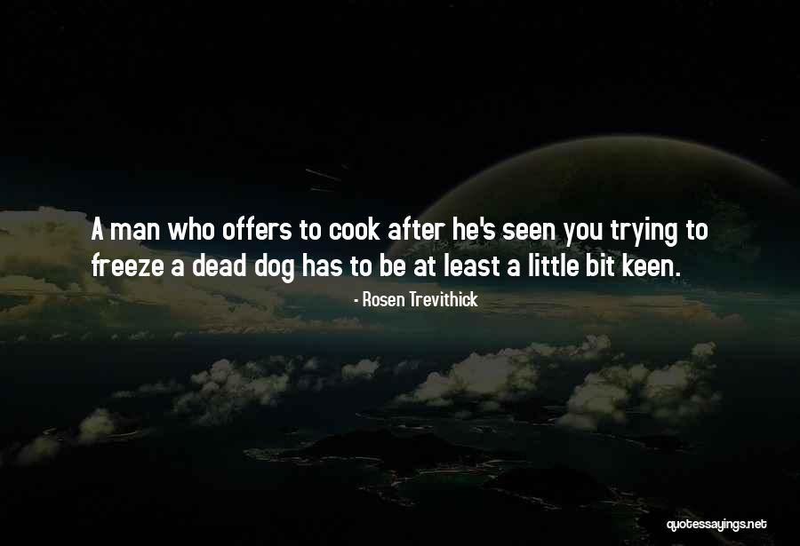 If She Can Cook Quotes By Rosen Trevithick If She Can Cook Quotes By Rosen Trevithick