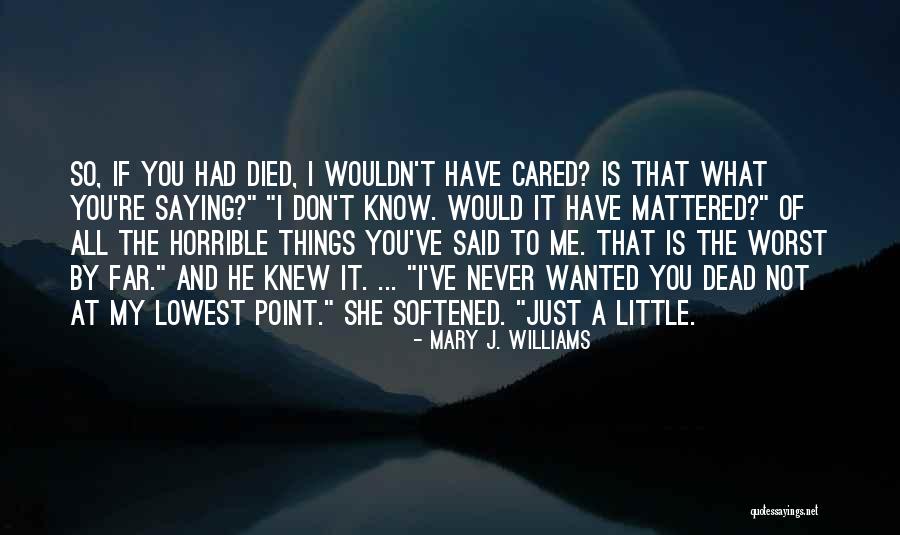 If She Cared Quotes By Mary J. Williams