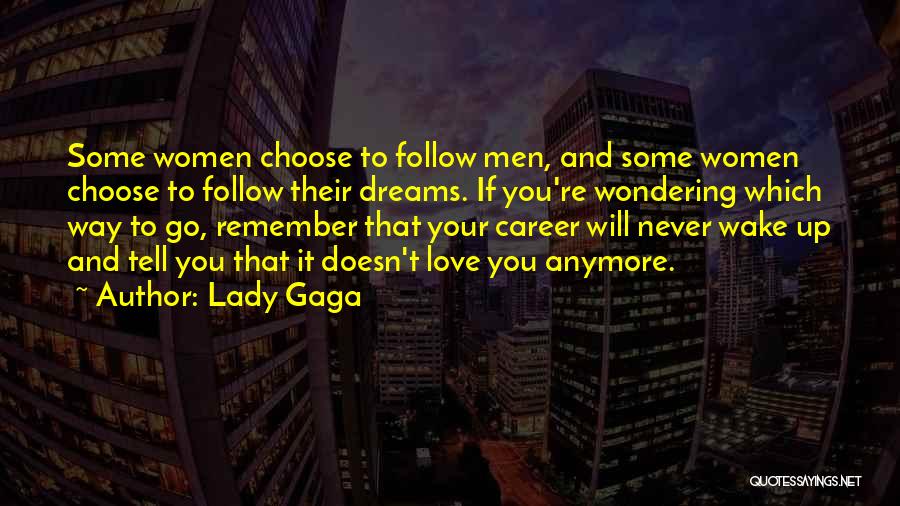 If She Doesn't Love You Anymore Quotes By Lady Gaga