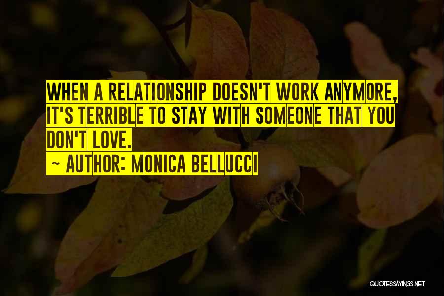 If She Doesn't Love You Anymore Quotes By Monica Bellucci