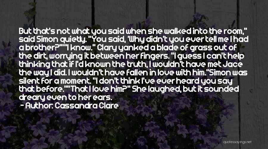 If She Doesn't Love You Quotes By Cassandra Clare