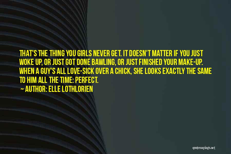 If She Doesn't Love You Quotes By Elle Lothlorien